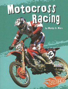 Motorcross Racing - Mandy R. Marx