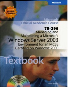 70-296 Managing and Maintaining a Microsoft Windows Server2003 Environment for an MCSE Certified on Windows 2000 Package - Microsoft, Microsoft Corporation