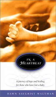 In A Heartbeat - Dawn Siegrist Waltman