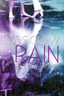 Glasgow RAIN - Martina Riemer