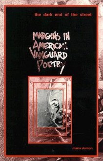 Dark End Of The Street: Margins in American Vanguard Poetry - Maria Damon