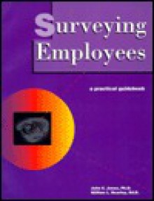 Surveying Employees: A Practical Handbook - John E. Jones, William L. Bearley