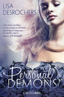 Personal Demons, Tome 1 (French Edition) - Desrochers/Lisa