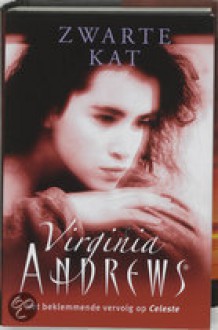 Zwarte Kat (Celeste, #2) - V.C. Andrews, V.C. Andrews, Parma van Loon