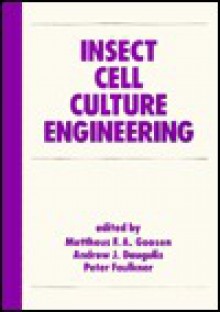 Insect Cell Culture Engineering - Mattheus F.A. Goosen, Peter Faulkner