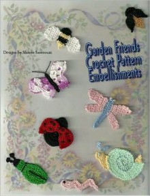 Garden Friends Embellishments Crochet Pattern - Sharon Santorum