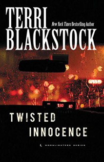 Twisted Innocence (Moonlighters Series) - Terri Blackstock