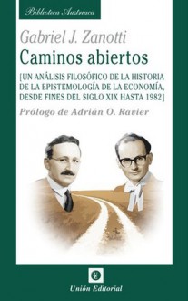 Caminos abiertos (Biblioteca Austriaca) - Gabriel Zanotti, Unión Editorial, Adrián Ravier