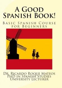 A Good Spanish Book - Dr. Ricardo Roque Mateos