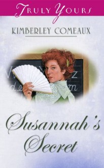 Susannah's Secret (Truly Yours Digital Editions) - Kimberley Comeaux