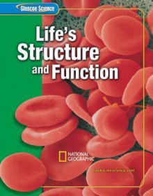 Life Structure and Function - glencoe science, Dinah Zike, Alton Biggs