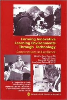 Forming Innovative Learning Environment Through Technology: SPICE Conversations in Excellence - Carol Cimino, Joseph O'Keefe, Regina Haney