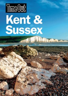 Time Out Kent & Sussex 1st edition - Time Out