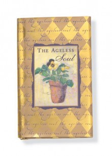 The Ageless Soul: Golden Paths to Wisdom - Lois L. Kaufman