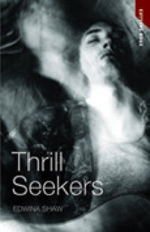 Thrill Seekers - Edwina Shaw