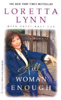 Still Woman Enough: A Memoir - Loretta Lynn, Patsi Bale Cox