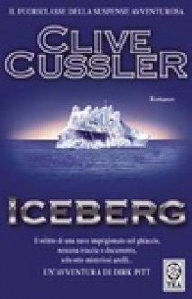 Iceberg (Le avventure di Dirk Pitt, #3) - Clive Cussler