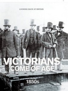 Victorians Come of Age - Helen Varley