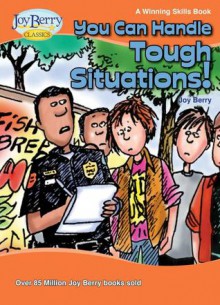 You Can Handle Tough Situations! - Joy Berry