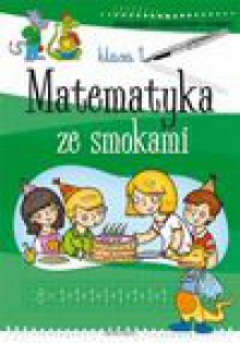 Matematyka ze smokami 1 - Anna Podgórska