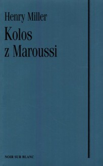 Kolos z Maroussi - Henry Miller