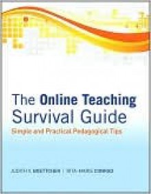 The Online Teaching Survival Guide: Simple and Practical Pedagogical Tips - Judith Boettcher, Rita-Marie Conrad