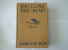 BATTLING The WIND. - Franklin W. Dixon, J. Clemens Gretta