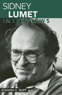 Sidney Lumet: Interviews - Sidney Lumet, Joanna E. Rapf