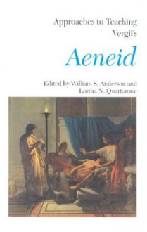 Approaches To Teaching Vergil's Aeneid - William Scovil Anderson