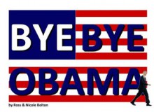 Bye Bye Obama - Ross Bolton, Nicole Bolton