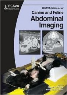 BSAVA Manual of Canine and Feline Abdominal Imaging - Robert O'Brien, Frances J. Barr