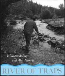 River of Traps: A Village Life - William deBuys, Alex Harris