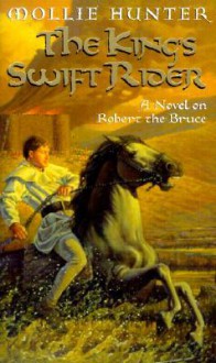 King's Swift Rider (School & Library Binding) - Mollie Hunter