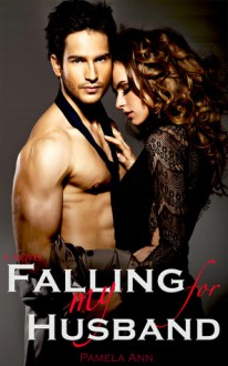 Falling for My Husband - Pamela Ann