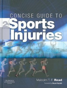 Concise Guide to Sports Injuries - Malcolm T.F. Read