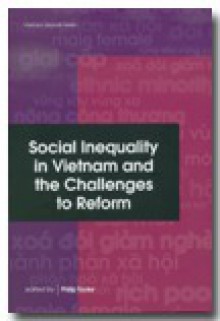 Social Inequality in Vietnam and the Challenges to Reform - Philip Taylor