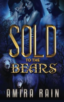 Sold To The Bears - Amira Rain