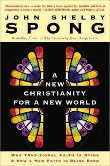 A New Christianity for a New World - John Shelby Spong