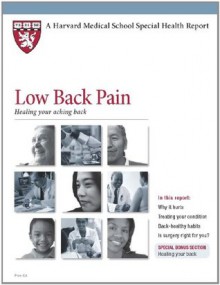 Harvard Medical School Low Back Pain: Healing your aching back - Jeffrey N. Katz, Kathleen Cahill Allison, Alex Gonzalez, Harriet Greenfield, Scott Leighton