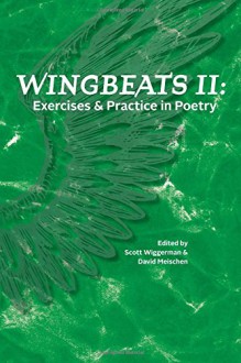 Wingbeats II: Exercises and Practice in Poetry - Scott Wiggerman, David Meischen