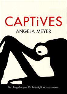 Captives - Angela Meyer