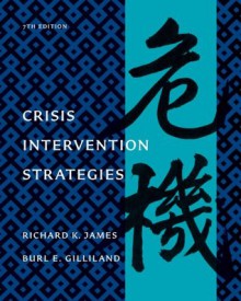 Crisis Intervention Strategies - Richard K. James, Burl E. Gilliland