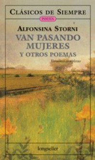 Van Pasando Mujeres Y Otros Poemas - Alfonsina Storni