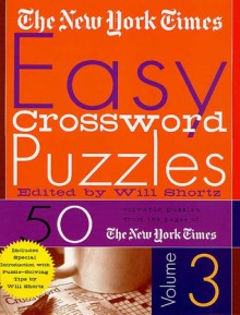 The New York Times Easy Crossword Puzzles Volume 3 - The New York Times, Will Shortz