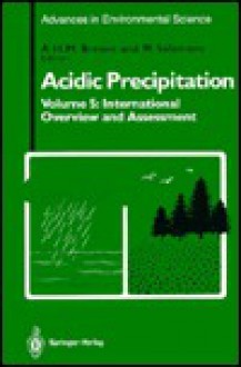 Acidic Precipitation, Volume 5: International Overview and Assessment - A.H.M. Bresser, W. Salomons