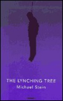 The Lynching Tree - Michael Stein