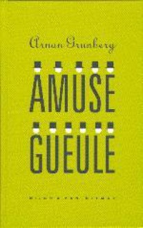 Amuse Gueule - Arnon Grunberg