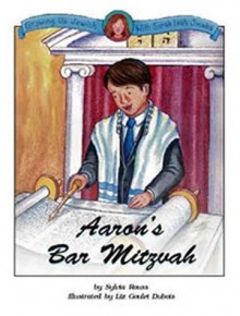 Aaron's Bar Mitzvah (Growing Up Jewish With Sarah Leah Jacobs) - Sylvia A. Rouss, Liz Goulet Dubois