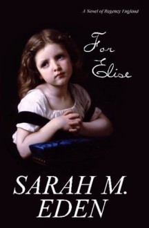 For Elise - Sarah M. Eden