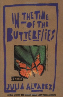 In the Time of the Butterflies - Julia Alvarez